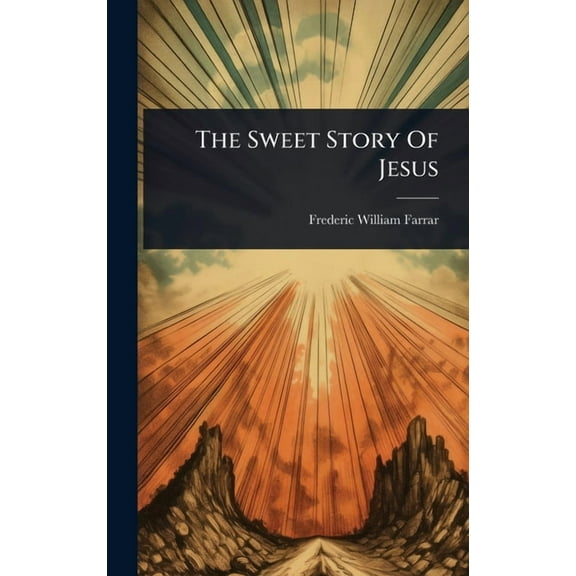 The Sweet Story Of Jesus, (Hardcover)