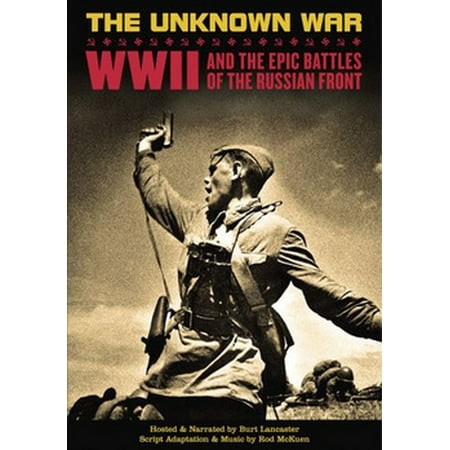 The Unknown War: WWII and the Epic Battles of the Russian Front (All The Best In Russian)