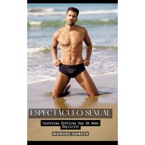 Espectáculo Sexual: Historias Eróticas Gay de Sexo Explicito, (Hardcover)