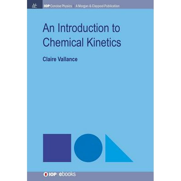 Iop Concise Physics: An Introduction to Chemical Kinetics (Paperback)
