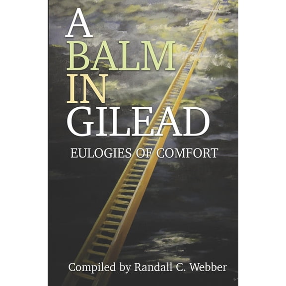 A Balm in Gilead : Eulogies of Comfort (Paperback)