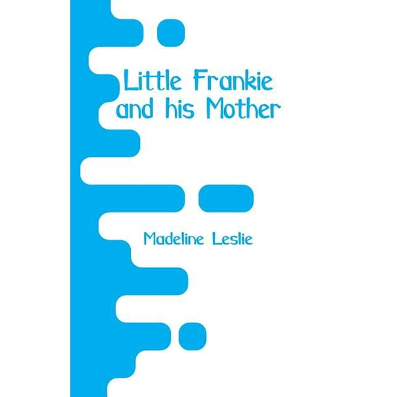 Little Frankie and his Mother, (Paperback)