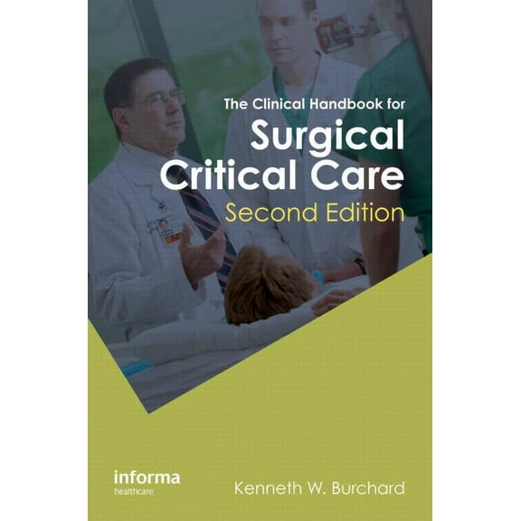 The Clinical Handbook for Surgical Critical Care, Second Edition, (Paperback)