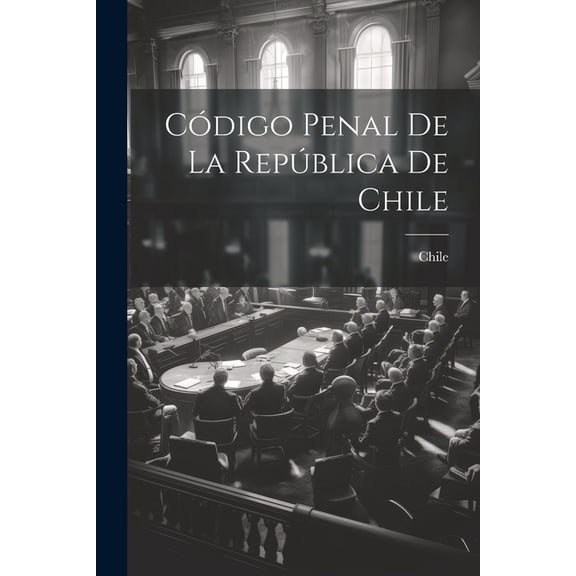 Código Penal De La República De Chile (Paperback)