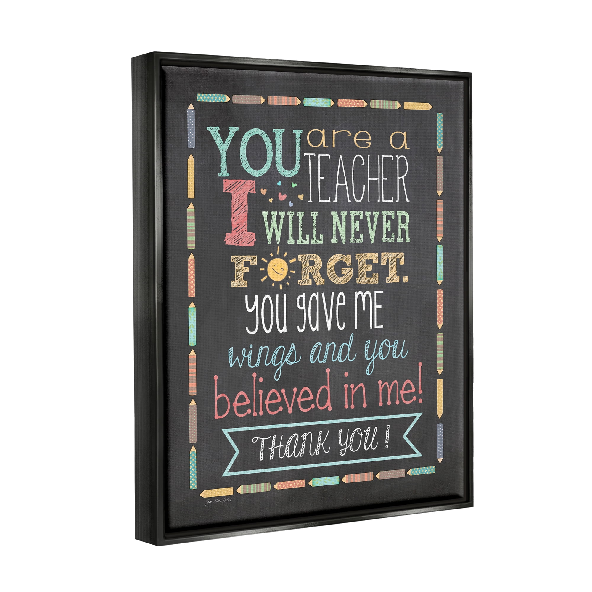 Stupell Teacher I'll Never Forget Phrase Inspirational Painting Black Floater Framed Art Print Wall Art