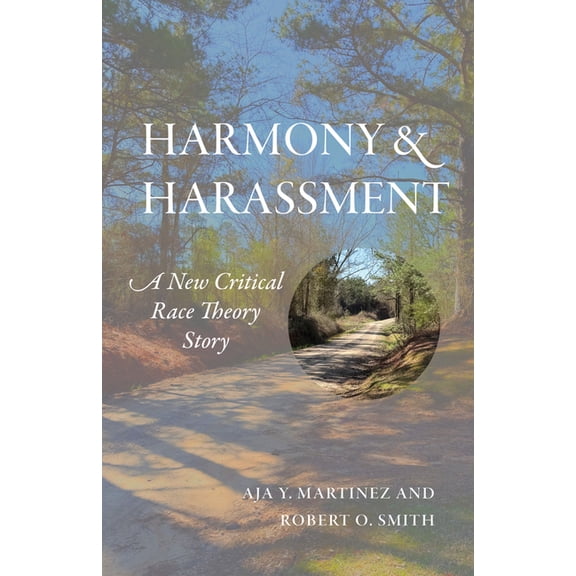 Critical Race Theory Harmony and Harassment: A New Critical Race Theory Story Volume 1, (Paperback)