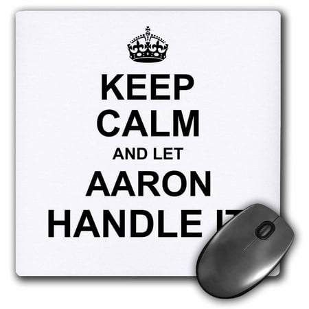 3dRose  Keep Calm and Let Aaron Handle it - funny personal name  MousePad price history on PriceWatchPro