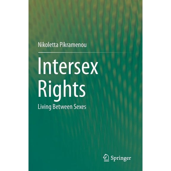 Intersex Rights: Living Between Sexes, (Paperback)