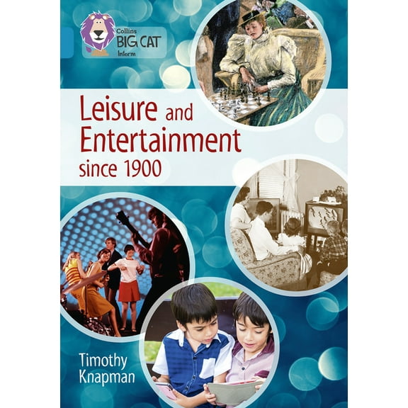 Collins Big Cat Leisure and Entertainment Since 1900: Band 13/Topaz, (Paperback)