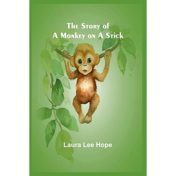 The Story of a Monkey on a Stick, (Paperback)