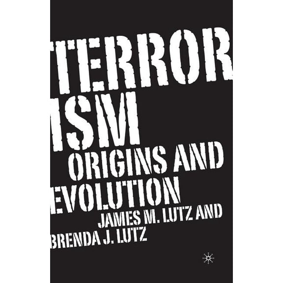 Terrorism: Origins and Evolution, (Paperback)