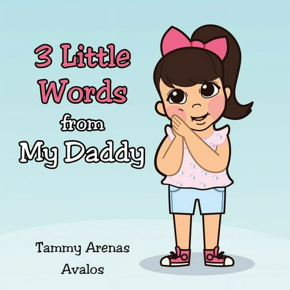 3 Little Words from My Daddy, (Paperback)