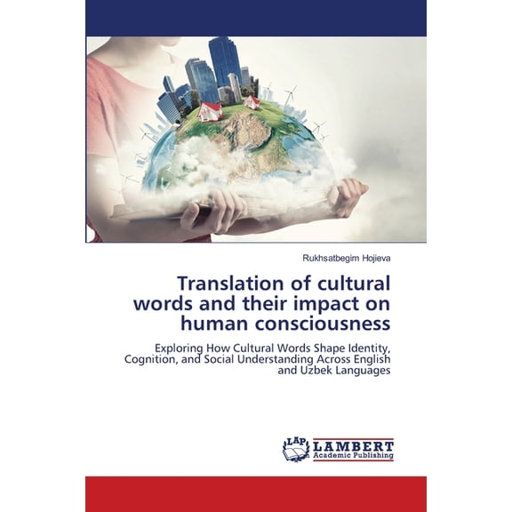 Translation of cultural words and their impact on human consciousness, (Paperback)