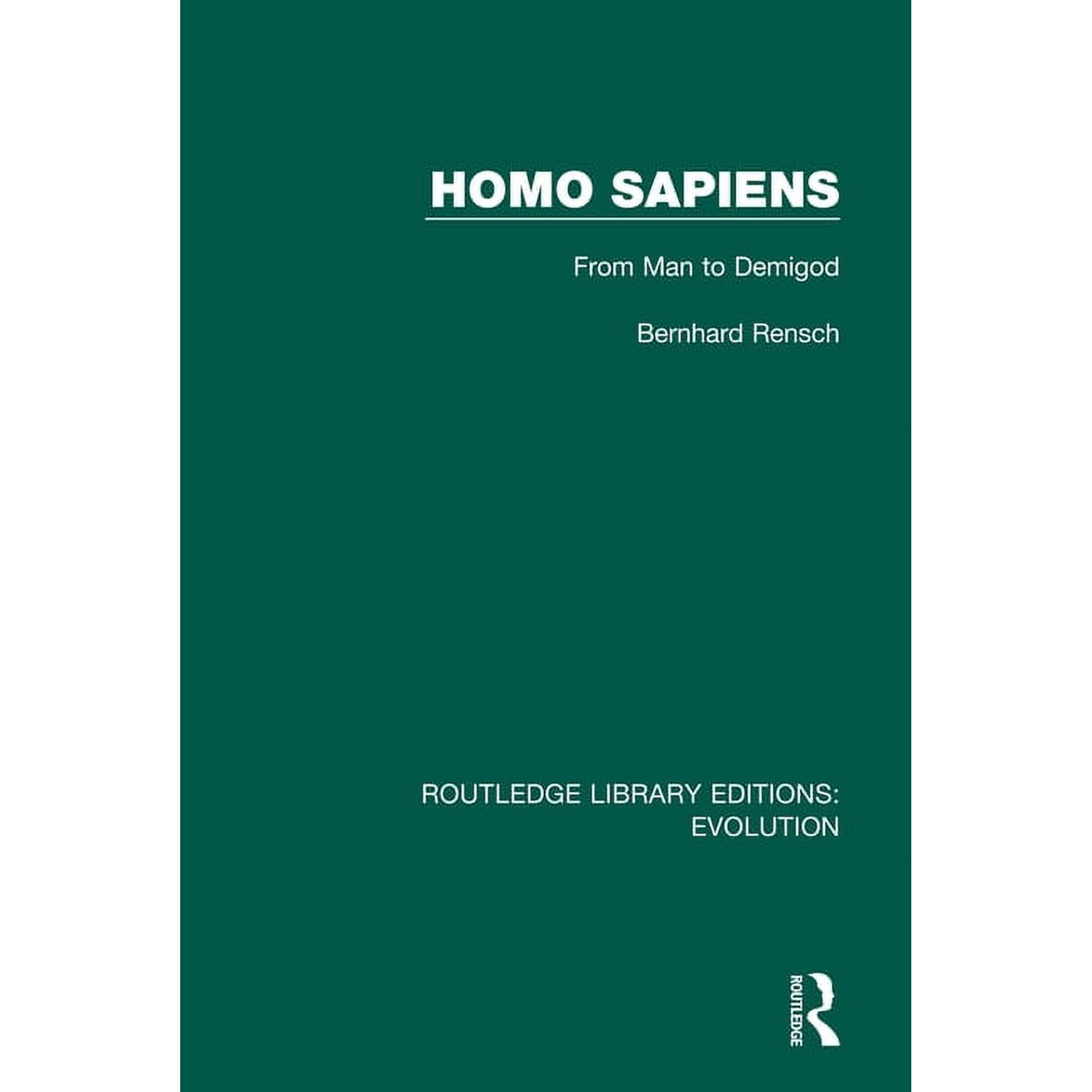 Routledge Library Editions: Evolution Homo Sapiens: From Man to Demigod (Paperback)