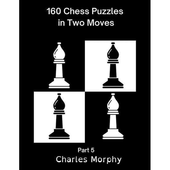 Winning Chess Exercise 160 Chess Puzzles in Two Moves, Part 5, (Paperback)