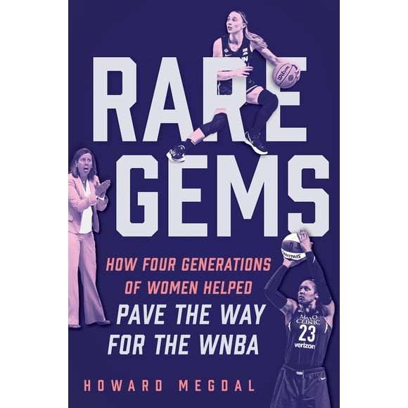 Rare Gems: How Four Generations of Women Paved the Way For the WNBA