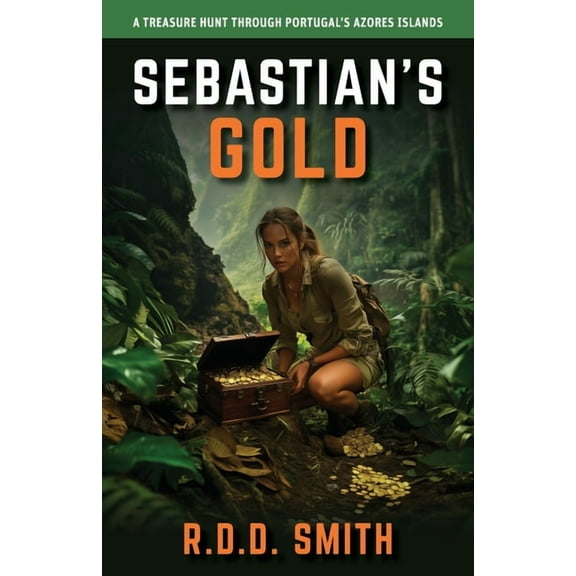 Global Runners Sebastian's Gold: A Treasure Hunt Through Portugal's Azores Islands, Book 2, (Paperback)