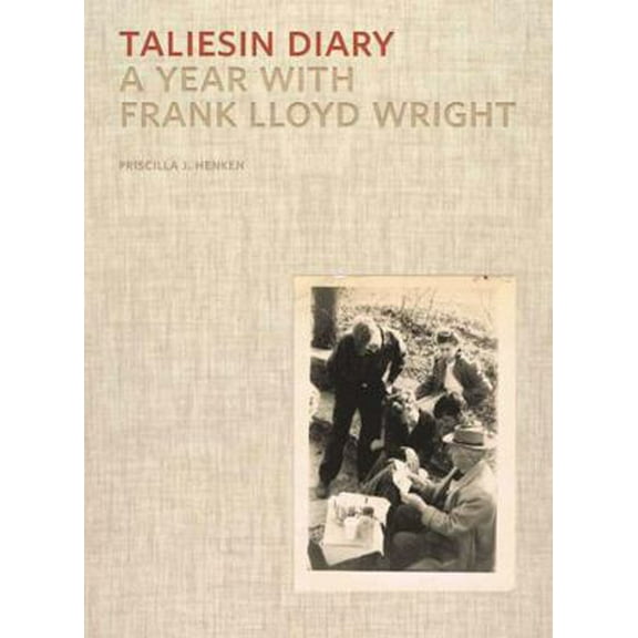 Pre-Owned Taliesin Diary: A Year with Frank Lloyd Wright (Hardcover) 0393733807 9780393733808