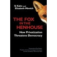 thumbnail image 2 of Pre-Owned The Fox in the Henhouse: How Privatization Threatens Democracy (Paperback) 1576753379 9781576753378, 2 of 2