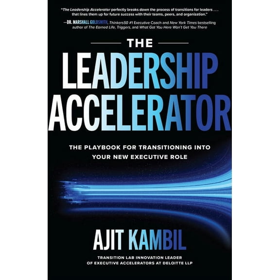 The Leadership Accelerator: The Playbook for Transitioning Into Your New Executive Role (Hardcover)