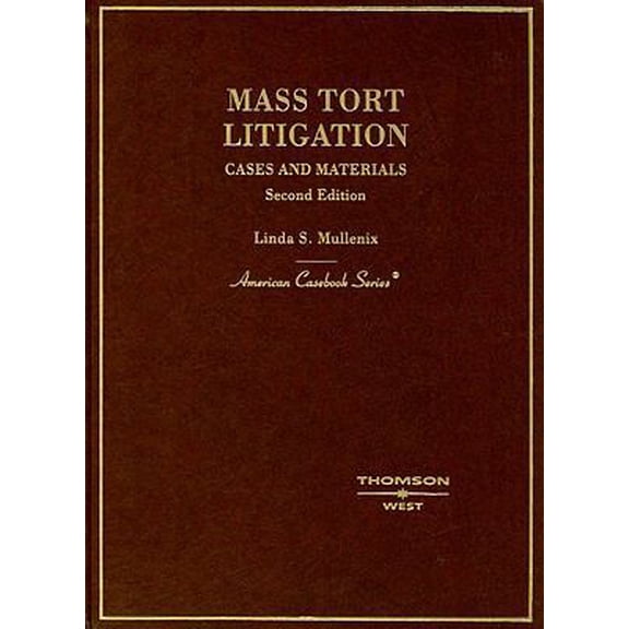 Pre-Owned Mass Tort Litigation: Cases and Materials (American Casebook Series) (Hardcover) 0314232311 9780314232311