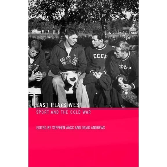 East Plays West: Sport and the Cold War, (Paperback)