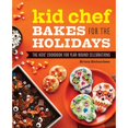 thumbnail image 1 of Pre-Owned Kid Chef Bakes for the Holidays: The Kids' Cookbook for Year-Round Celebrations (Paperback) 1647392950 9781647392956, 1 of 1