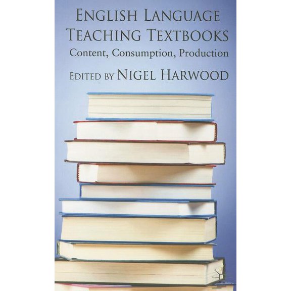 English Language Teaching Textbooks: Content, Consumption, Production, (Paperback)