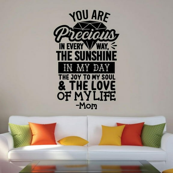 You Are Precious In Every Way The Sunshine In My Day - Mothers Love Quote Momhood Life Vinyl Wall Decal Wall Art Wall Decoration Home Room Bedroom Living Room Home Décor Design Size (8x10 inch)