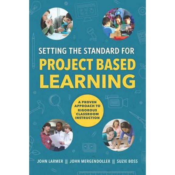 Pre-Owned Setting the Standard for Project Based Learning (Paperback) 1416620338 9781416620334