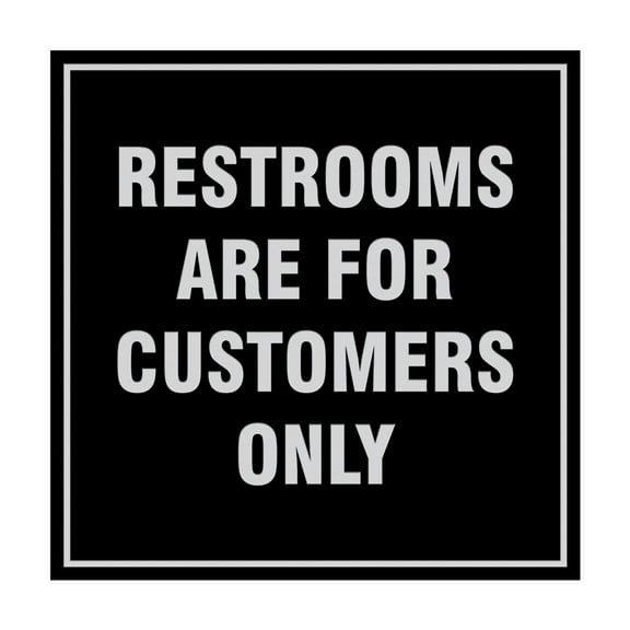 Square Restrooms Are For Customers Only Sign (Black / Silver) - Small