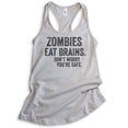 thumbnail image 1 of Zombies Eat Brains Don't Worry You're Safe Tank Top, Ladies Racerback Tank Top, Funny Halloween Zombie Tank, Silver Gray, Medium, 1 of 3