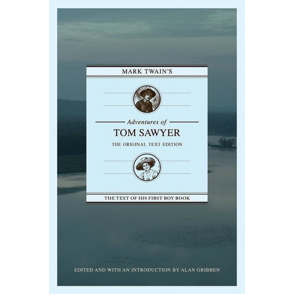 Mark Twain's Adventures of Tom Sawyer: The Original Text Edition, (Paperback)