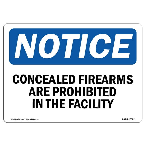 OSHA Notice Signs - NOTICE Concealed Firearms Prohibited Facility Sign  | Extremely Durable Made in the USA Signs or Heavy Duty Vinyl label | Protect Your Warehouse & Business