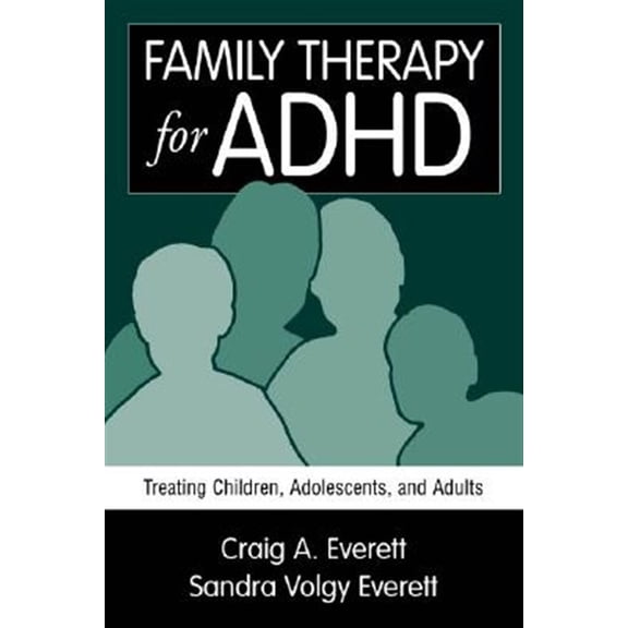 Pre-Owned Family Therapy for ADHD: Treating Children, Adolescents, and Adults (Paperback) 1572307080 9781572307087