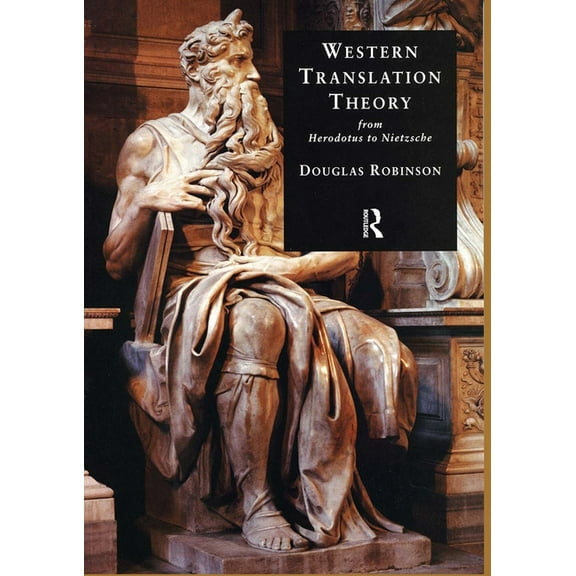 Western Translation Theory from Herodotus to Nietzsche: From Herodotus to Nietzsche, (Paperback)