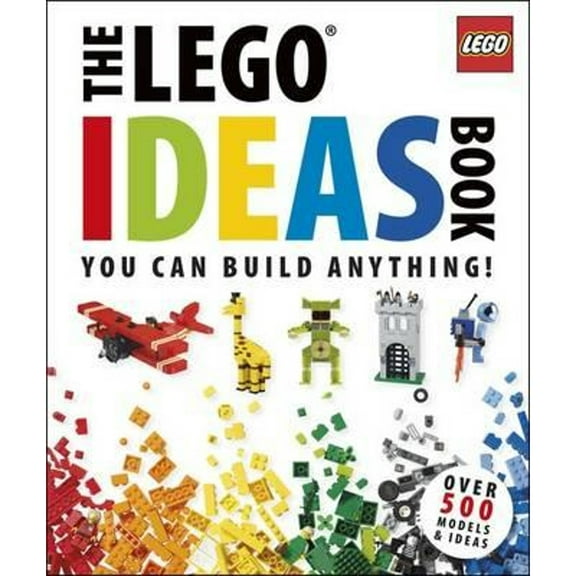 Pre-Owned The LEGO (R) Ideas Book: You Can Build Anything! (Hardcover 9781405350679) by DK, Daniel Lipkowitz