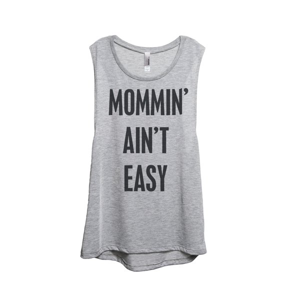Thread Tank Designs - Mommin' Ain't Easy Women's Sleeveless Muscle Tank Top Tee