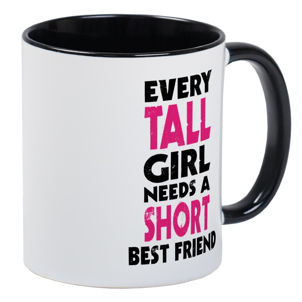 every short girl needs a tall best friend mug