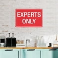 thumbnail image 6 of Experts Only Sign 8X12 Rust Free Aluminum Signs Outdoor, Metal Tin Sign For Home, Business, Yard, 6 of 8