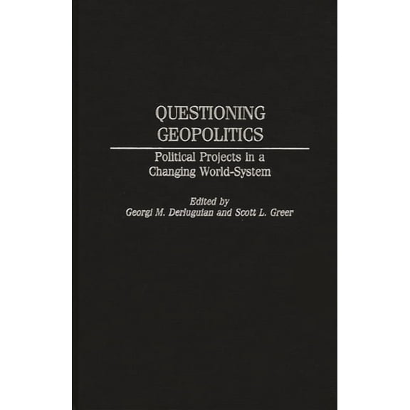Studies in the Political Economy of the  Questioning Geopolitics: Political Projects in a Changing World-System, (Hardcover)