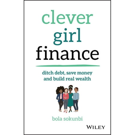 Clever Girl Finance : Ditch Debt, Save Money and Build Real