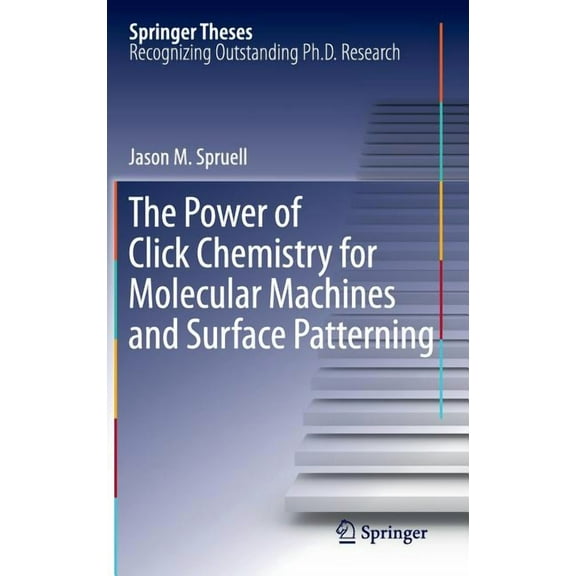 Springer Theses The Power of Click Chemistry for Molecular Machines and Surface Patterning, (Hardcover)
