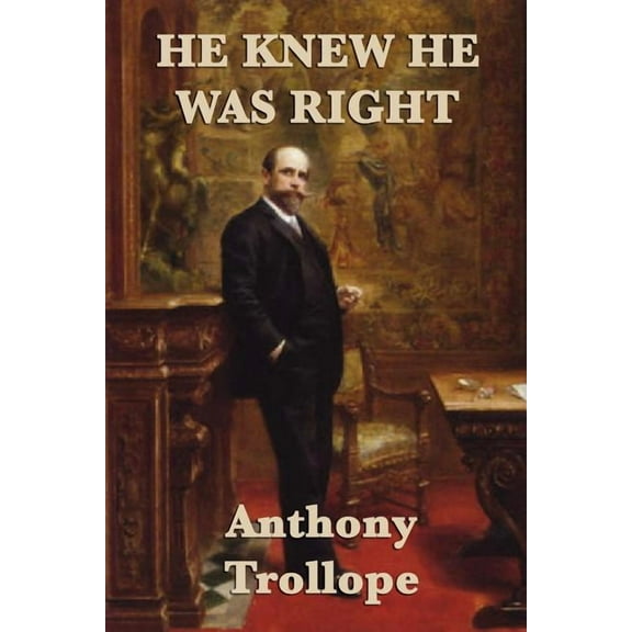 He Knew He was Right, (Paperback)
