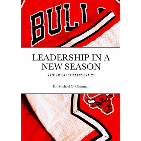 Leadership in a New Season: The Doug Collins Story (Paperback)