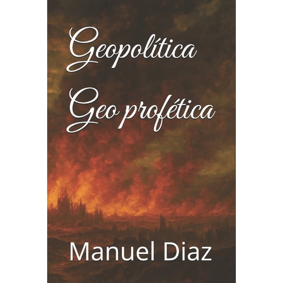 GeopolÃ­tica Geo profÃ©tica, (Paperback)