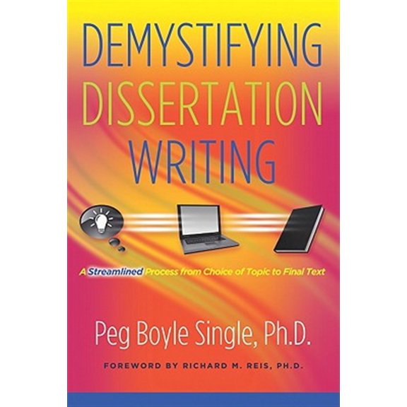 Pre-Owned Demystifying Dissertation Writing: A Streamlined Process from Choice of Topic to Final Text (Paperback) 1579223133 9781579223137