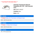 thumbnail image 2 of Automatic Transmission Filter Kit - Compatible with 1993 - 2003 Chevy Astro 1994 1995 1996 1997 1998 1999 2000 2001 2002, 2 of 2