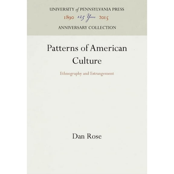 Anniversary Collection Patterns of American Culture: Ethnography and Estrangement, (Hardcover)
