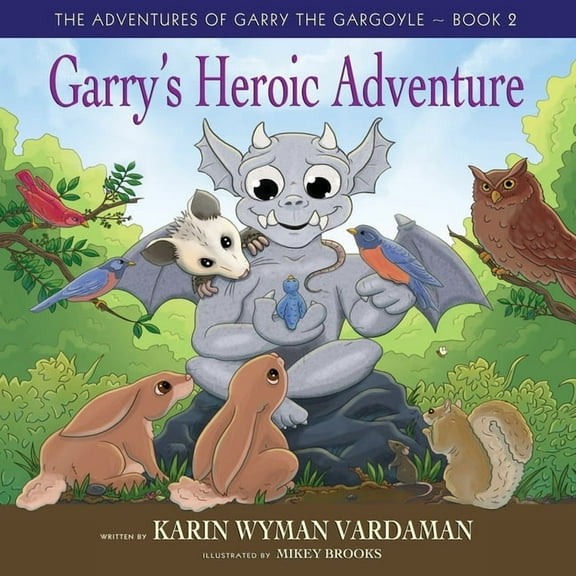 The Adventures of Garry the Gargoyle Garry's Heroic Adventure!, Book 2, (Paperback)